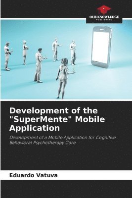 bokomslag Development of the &quot;SuperMente&quot; Mobile Application