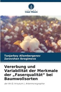 bokomslag Vererbung und Variabilität der Merkmale der "Faserqualität" bei Baumwollsorten