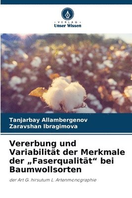 Vererbung und Variabilitt der Merkmale der &quot;Faserqualitt&quot; bei Baumwollsorten 1