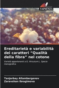 bokomslag Ereditarietà e variabilità dei caratteri "Qualità della fibra" nel cotone