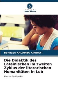 bokomslag Die Didaktik des Lateinischen im zweiten Zyklus der literarischen Humanitten in Lub