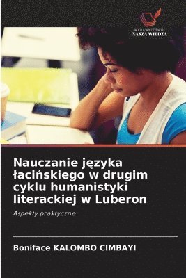 bokomslag Nauczanie j&#281;zyka laci&#324;skiego w drugim cyklu humanistyki literackiej w Luberon