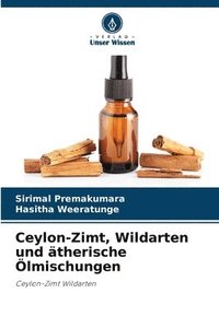 bokomslag Ceylon-Zimt, Wildarten und therische lmischungen