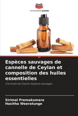 bokomslag Espces sauvages de cannelle de Ceylan et composition des huiles essentielles