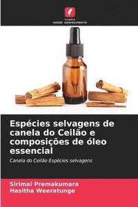 bokomslag Espécies selvagens de canela do Ceilão e composições de óleo essencial