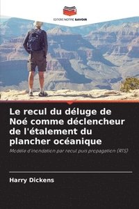 bokomslag Le recul du dluge de No comme dclencheur de l'talement du plancher ocanique