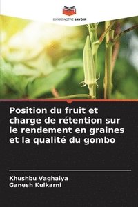 bokomslag Position du fruit et charge de rtention sur le rendement en graines et la qualit du gombo