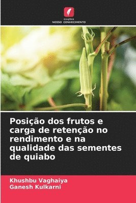 bokomslag Posio dos frutos e carga de reteno no rendimento e na qualidade das sementes de quiabo