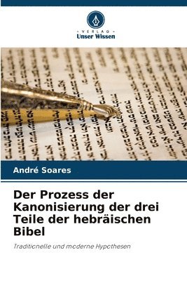 bokomslag Der Prozess der Kanonisierung der drei Teile der hebrischen Bibel