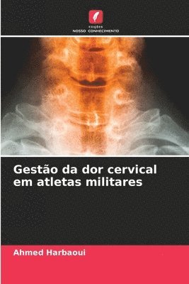 Gestão da dor cervical em atletas militares