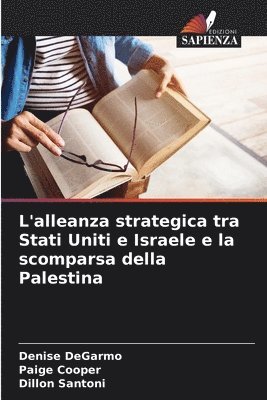 L'alleanza strategica tra Stati Uniti e Israele e la scomparsa della Palestina 1