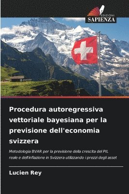 bokomslag Procedura autoregressiva vettoriale bayesiana per la previsione dell'economia svizzera