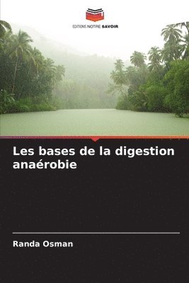 bokomslag Les bases de la digestion anarobie