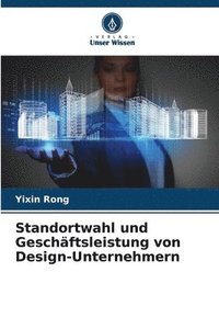 bokomslag Standortwahl und Geschftsleistung von Design-Unternehmern