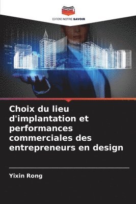 bokomslag Choix du lieu d'implantation et performances commerciales des entrepreneurs en design