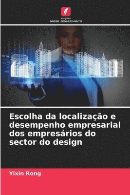 bokomslag Escolha da localizao e desempenho empresarial dos empresrios do sector do design