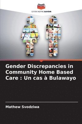 bokomslag Gender Discrepancies in Community Home Based Care