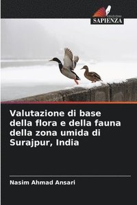 bokomslag Valutazione di base della flora e della fauna della zona umida di Surajpur, India