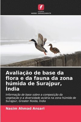 bokomslag Avaliao de base da flora e da fauna da zona hmida de Surajpur, ndia