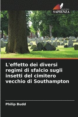 L'effetto dei diversi regimi di sfalcio sugli insetti del cimitero vecchio di Southampton 1