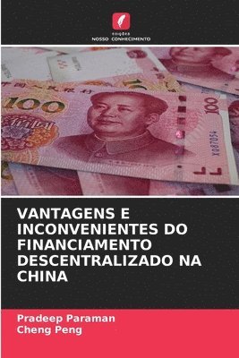 bokomslag Vantagens E Inconvenientes Do Financiamento Descentralizado Na China