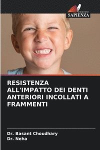 bokomslag Resistenza All'impatto Dei Denti Anteriori Incollati a Frammenti