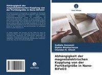 bokomslag Abhängigkeit der magnetelektrischen Kopplung von der Partikelgröße in Nano-BiFeO3