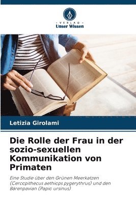 bokomslag Rolle der Frau in der sozio-sexuellen Kommunikation von Primaten