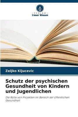 bokomslag Schutz der psychischen Gesundheit von Kindern und Jugendlichen