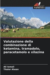 bokomslag Valutazione della combinazione di ketamina, tramadolo, paracetamolo e xilazina