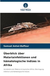 bokomslag berblick ber Malariainfektionen und hmatologische Indizes in Afrika