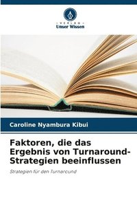 bokomslag Faktoren, die das Ergebnis von Turnaround-Strategien beeinflussen