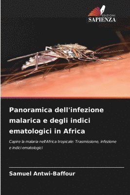 bokomslag Panoramica dell'infezione malarica e degli indici ematologici in Africa