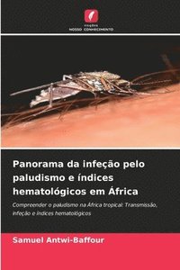 bokomslag Panorama da infeo pelo paludismo e ndices hematolgicos em frica