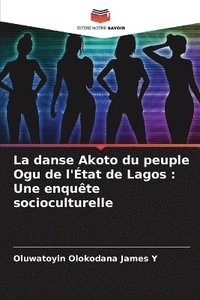 bokomslag La danse Akoto du peuple Ogu de l'tat de Lagos