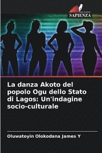 bokomslag La danza Akoto del popolo Ogu dello Stato di Lagos