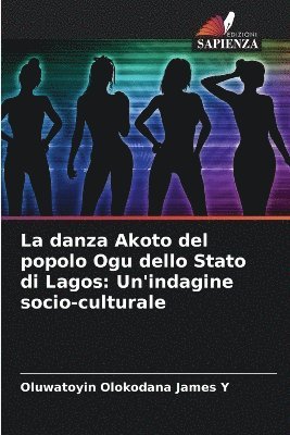 bokomslag La danza Akoto del popolo Ogu dello Stato di Lagos