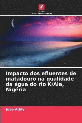 bokomslag Impacto dos efluentes de matadouro na qualidade da água do rio K/Ala, Nigéria