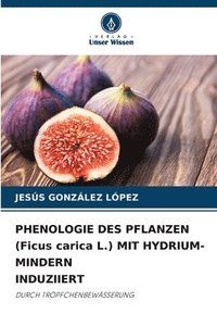 bokomslag PHENOLOGIE DES PFLANZEN (Ficus carica L.) MIT HYDRIUM-MINDERN INDUZIIERT