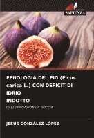 FENOLOGIA DEL FIG (Ficus carica L.) CON DEFICIT DI IDRIO INDOTTO 1