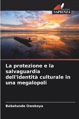 bokomslag La protezione e la salvaguardia dell'identit culturale in una megalopoli