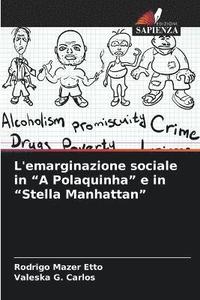 bokomslag L'emarginazione sociale in &quot;A Polaquinha&quot; e in &quot;Stella Manhattan&quot;