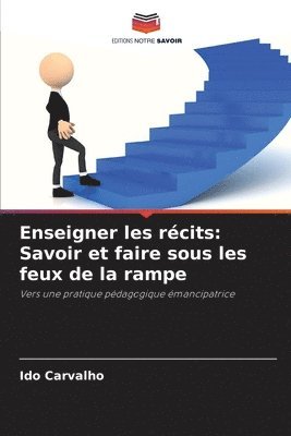 bokomslag Enseigner les récits: Savoir et faire sous les feux de la rampe