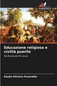 bokomslag Educazione religiosa e civiltà puerile