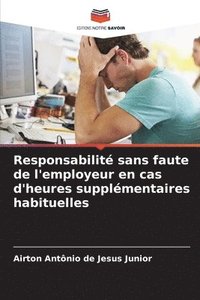 bokomslag Responsabilité sans faute de l'employeur en cas d'heures supplémentaires habituelles