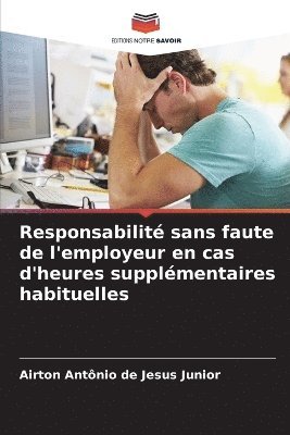 bokomslag Responsabilit sans faute de l'employeur en cas d'heures supplmentaires habituelles