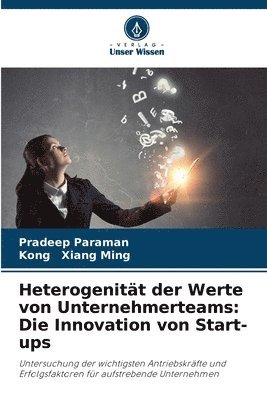 bokomslag Heterogenität der Werte von Unternehmerteams: Die Innovation von Start-ups