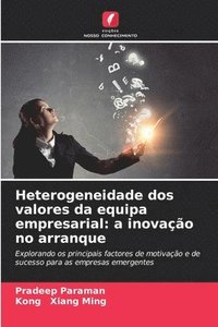 bokomslag Heterogeneidade dos valores da equipa empresarial: a inovação no arranque