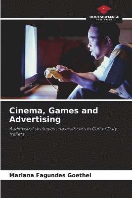 bokomslag Cinema, Games and Advertising