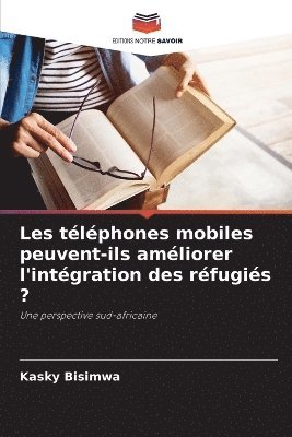 bokomslag Les téléphones mobiles peuvent-ils améliorer l'intégration des réfugiés ?